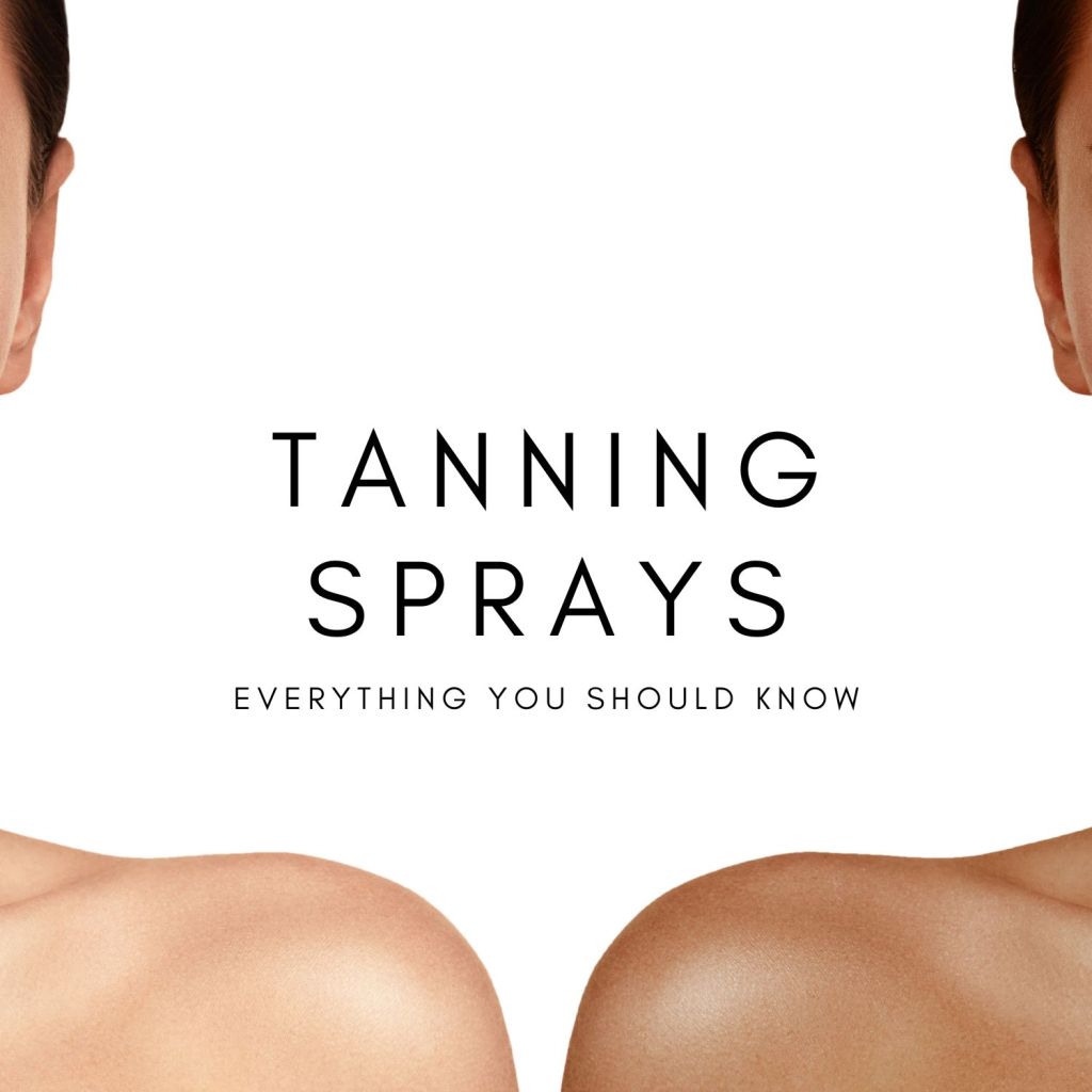 ALL YOU NEED TO KNOW ABOUT TANNING SPRAYS!